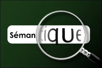 Qu'&eacute;tudie la s&eacute;mantique ?
