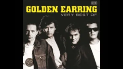 Le groupe Golden Earring, peu connu en France, a pourtant composé un super tube. Lequel ?