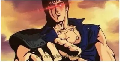 Hokuto no Ken - Quel est le cri que pousse Kenshiro lorsqu'il use de son attaque, devenu un Meme ?