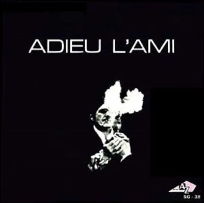 Il est temps de se quitter, alors je te dis ''Adieu l'ami''. Qui est l'acteur français principal de ce film éponyme ?