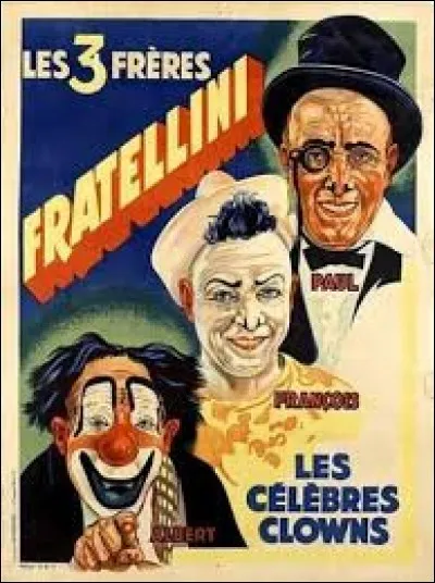 Les frères Fratellini étaient d'origine ...
