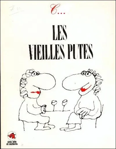 BD > 1977, c'était presque hier ! « Les Vieilles Putes » est l'une des uvres anticonformistes et militantes du dessinateur ...