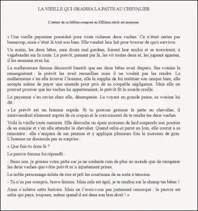 Littérature > Fabliau anonyme du XIIIe s., « La vieille qui graissa la patte au chevalier » nous propose une morale qui ne déparerait pas aujourd'hui : Laquelle ?
