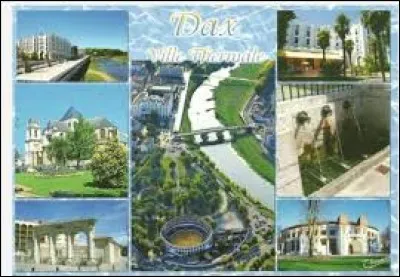 Dax est une ville des Landes.