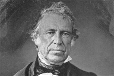 Le douzième président des Etats-unis, qui prend ses fonctions le 4 mars 1849 et décède le 9 juillet 1850 d'une maladie digestive, c'est ...