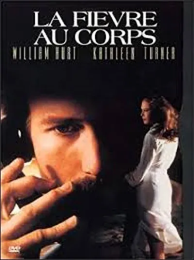 En quelle année le thriller américain "La Fièvre au corps" est-il sorti ?