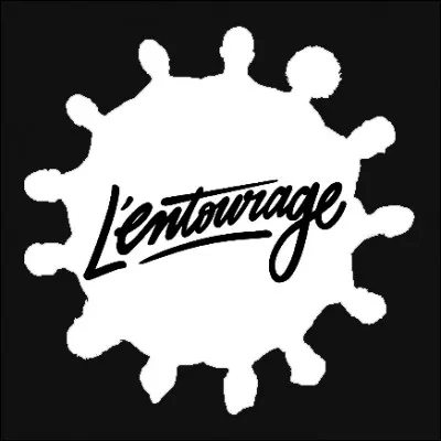 Qui ne fait pas partie du groupe L'Entourage ?