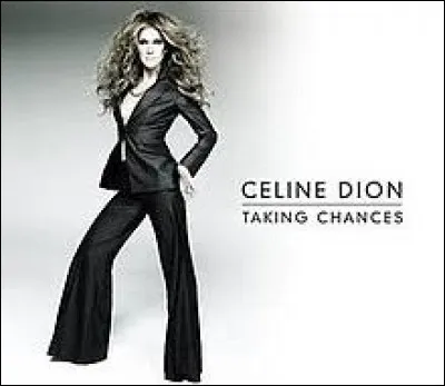 Sur l'album ''Taking Chances'', quel est le bon ordre de ces trois chansons ?
''My Love'', ''Surprise Surprise'', ''Alone''