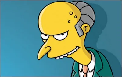 Pour quelle raison Mr Burns n'est-il pas aim&eacute; par les habitants ?