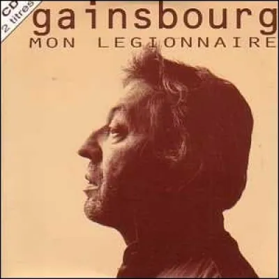''Mon légionnaire'' est une reprise de Serge Gainsbourg. Quel est le titre de la chanson qui permet aux légionnaires de défiler à la bonne vitesse ?