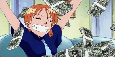 Dans "One Piece", Nami n'a d'yeux que pour :