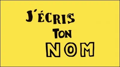 Sur les champs sur l'horizon,
Sur les ailes des oiseaux,
Et sur le moulin des ombres,
J'écris ton nom.

à quel poème cet extrait appartient-il ?