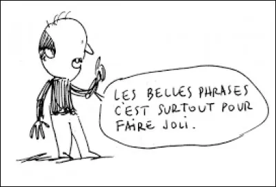 "Celui dont la pensée ne va pas loin verra ses ennuis de près", qui a dit ça ?