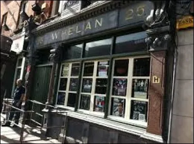 "The Whelan's" au 25 Wexford Street, un pub classique mais pas forcément un bon plan. Pourquoi ?