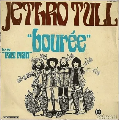 Qui a composé la célèbre "Bourrée" popularisée par Jethro Tull ?