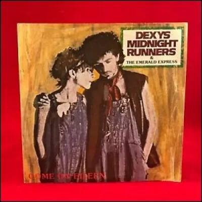 Complétez ce titre du groupe Dexys Midnight Runners : ''Come On -----------''.