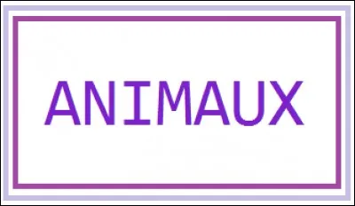 Lequel de ces animaux te représente le mieux ?