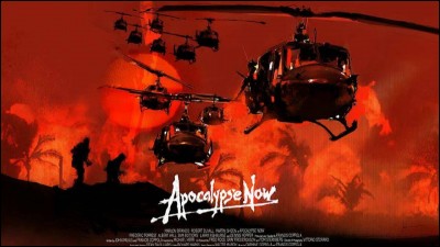 "Apocalypse now" est un film réalisé par Francis Ford Coppola.