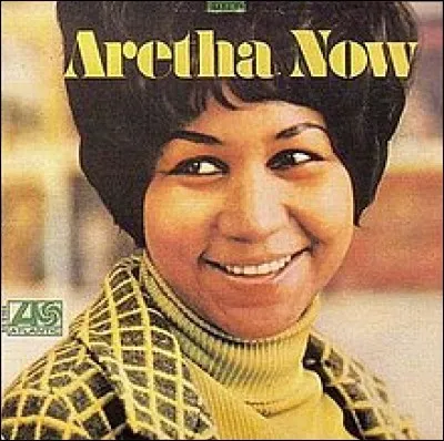 Quel titre ne fait pas partie de l'album "Aretha Now" sorti en 1968 ?