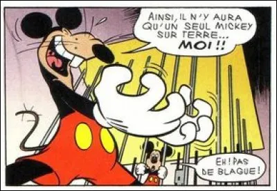Quel est le méchant dans Mickey ?