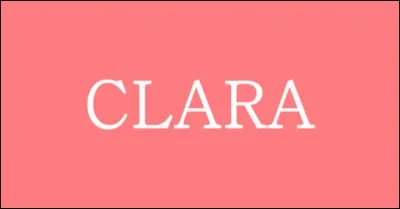 Avant dernier prénom : Clara !