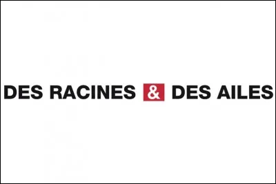 Qui a créé le magazine télé : "Des racines et des ailes" ?