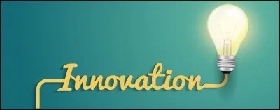 Donne une innovation :