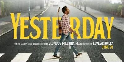 "Yesterday" est un long-métrage mis en scène par Danny Boyle.