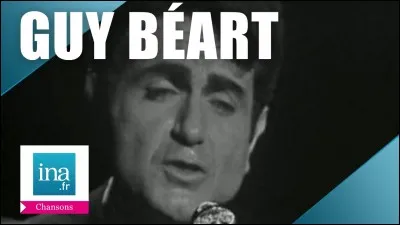 Parmi ces chansons, laquelle est chantée par Guy Béart ?