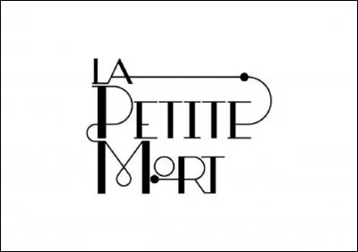 Que désigne "la petite mort" au sens figuré ?