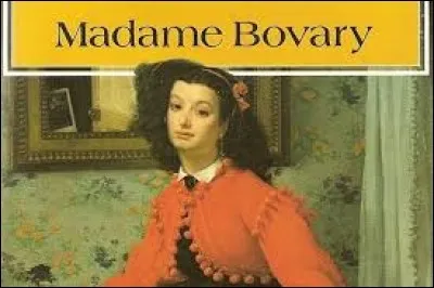 Qui a écrit Madame Bovary ?
