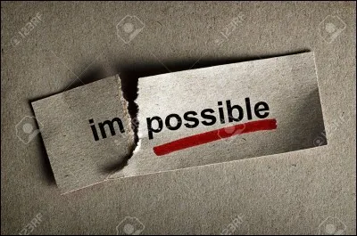 Pour toi, il est impossible de te passer de...