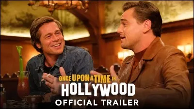 "Once upon a time... in Hollywood" est un film mis en scène par Quentin Tarentino.