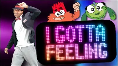 Quel groupe chante "I Gotta Feeling" ?