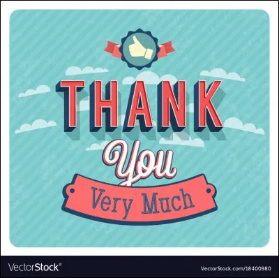 Que veut dire Thank you very much."