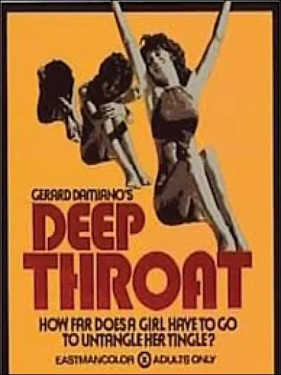 On va tester votre "anglais" maintenant ! Quel est ce film pornographique américain de 1972 écrit et réalisé par Gerard Damiano ?