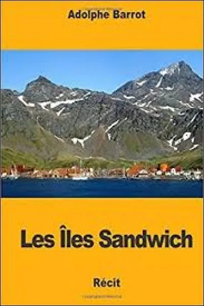 Îles Sandwich est l'ancien nom de l'archipel d'Hawaï.