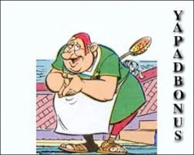 Yapadebonus est le cuisinier de Jules César.