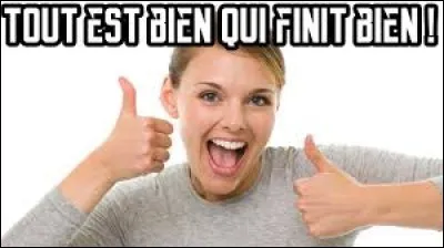 Qui a &eacute;crit "Tout est bien qui finit bien" ?