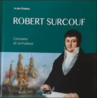 Quelle ville est associée à Robert Surcouf ?