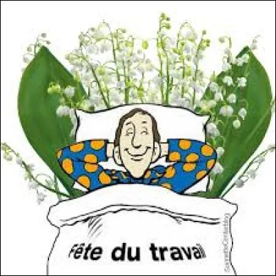 Je vous offre du muguet. C'est la fête du travail, qui a lieu ...