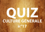 Quiz Culture gnrale de la semaine 17