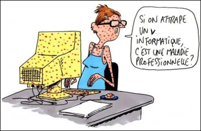 S'il est informatique, il est destiné à nuire sournoisement au bon fonctionnement d'un ordinateur ou d'un réseau d'ordinateurs.