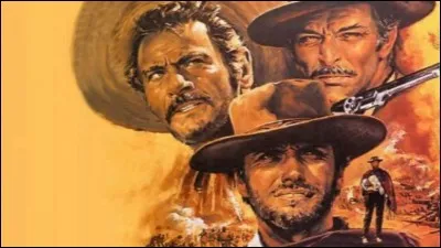 "Le Bon, la Brute et le Truand" est un film mis en scène par Sergio Leone.