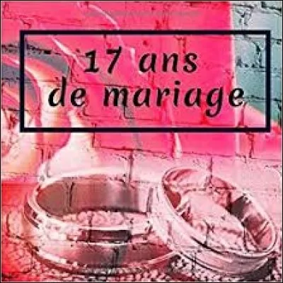 À quelles noces correspondent 17 ans de mariage ?