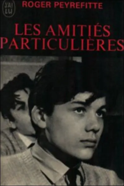 Enfin dans "Les Amitiés particulières", avec qui est lié le jeune Georges ?