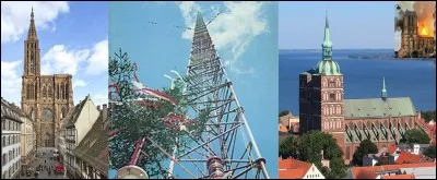 La question sera directe !Quel est le point commun entre &laquo; l'&eacute;glise Sainte-Marie de Strasund &raquo;, la &laquo; cath&eacute;drale de Strasbourg &raquo; et le &laquo; m&acirc;t de KVLY-TV &raquo; (m&acirc;t de rediffusion t&eacute;l&eacute;) &agrave; Blanchard (Dakota du Nord, USA) ?