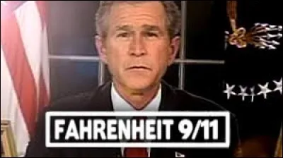Qui a réalisé le film documentaire "Fahrenheit 9/11" ?