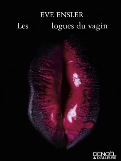 Quel est le titre de ce roman libertin d'Eve Ensler, paru en 2005 ?
