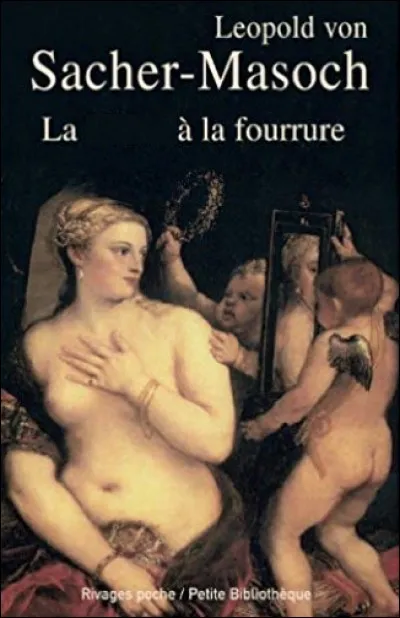 Quel est le titre de ce roman libertin de Léopold von Sacher-Masoch, paru en 1870 ?